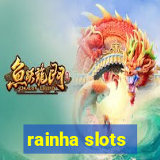 rainha slots